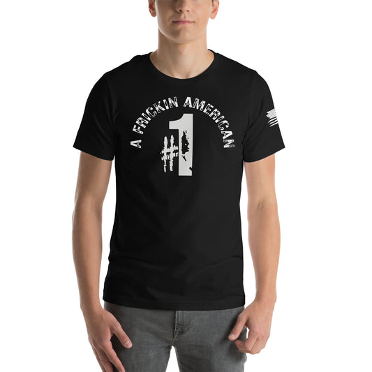 A Frickin American #1 Unisex t-shirt